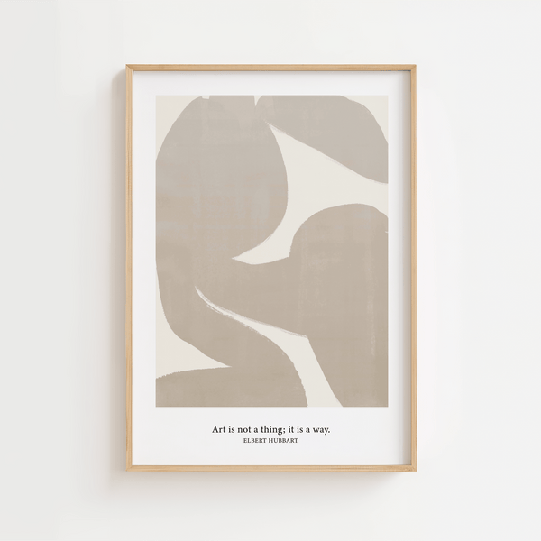 Art Is Not A Thing, It’s A Way Plakat